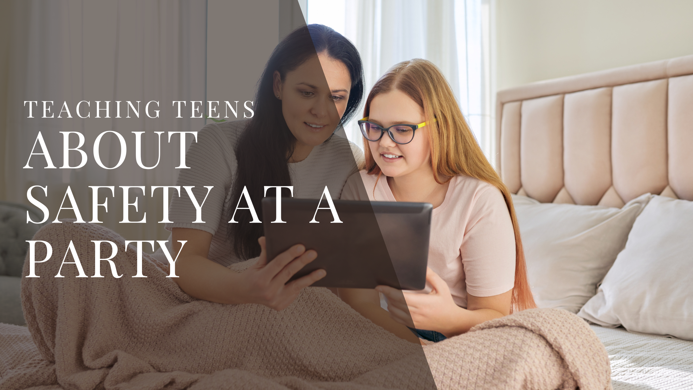 A mother and teenage daughter sitting together on a bed, looking at an electronic tablet, sharing a warm moment—perfect for illustrating a conversation about teaching teens about safety at a party.