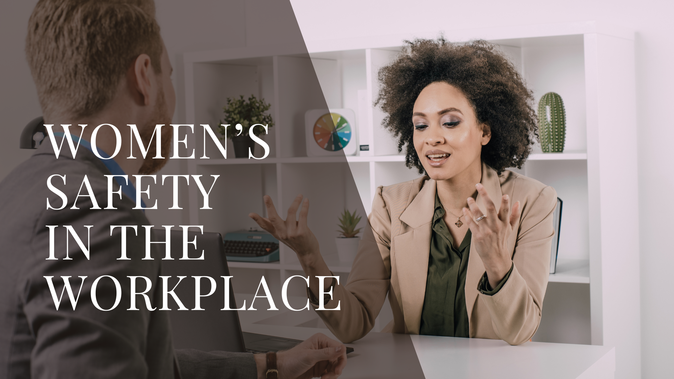 Breaking the Taboo: Talking About Women's Safety in the Workplace