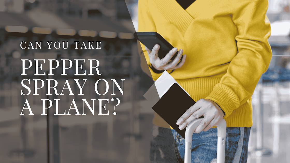 Can You Take Pepper Spray on a Plane? Know Before You Fly
