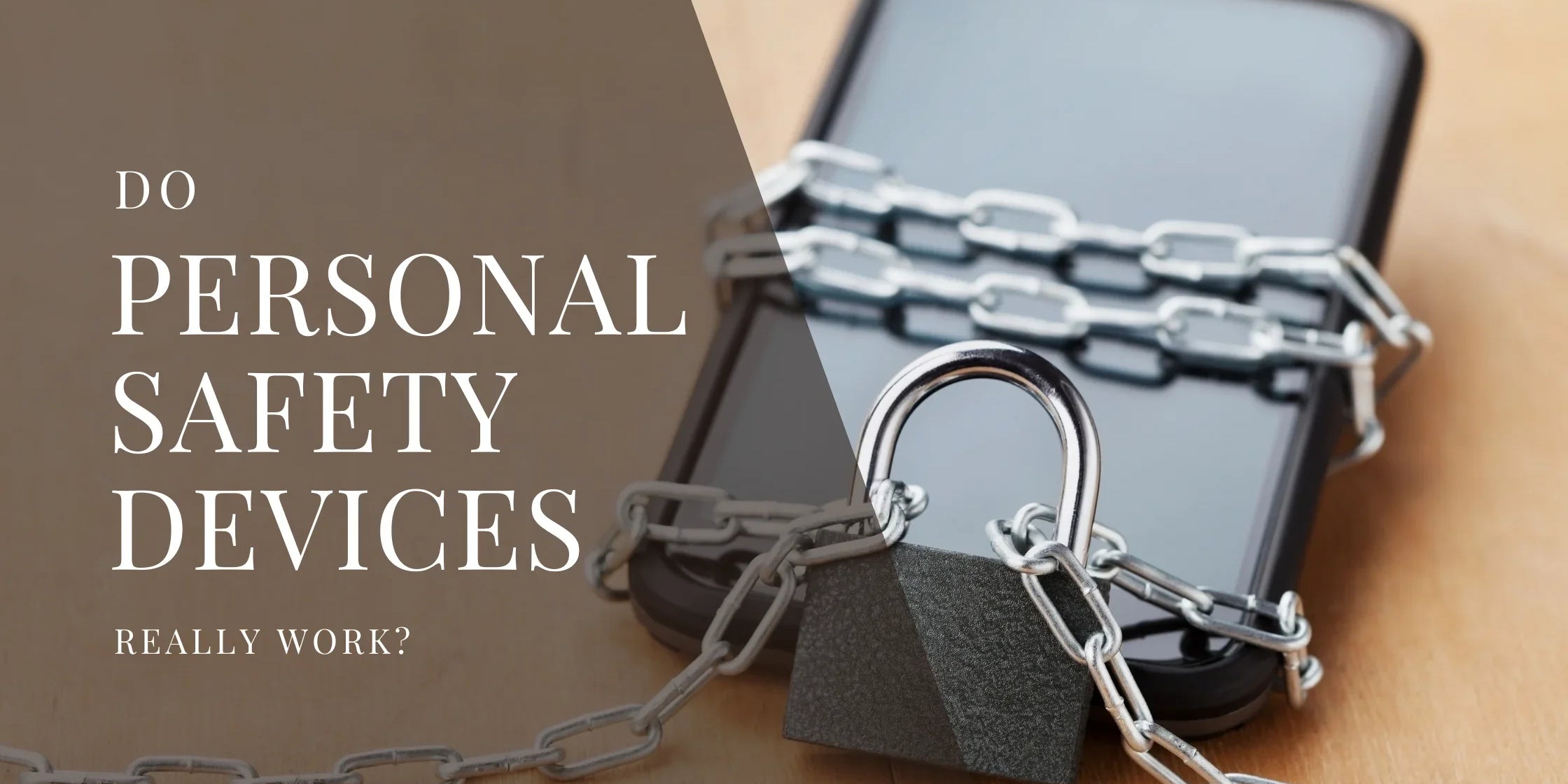 Smartphone wrapped in metal chains secured with a padlock with overlaid text that reads Do Personal Safety Devices Really Work.
