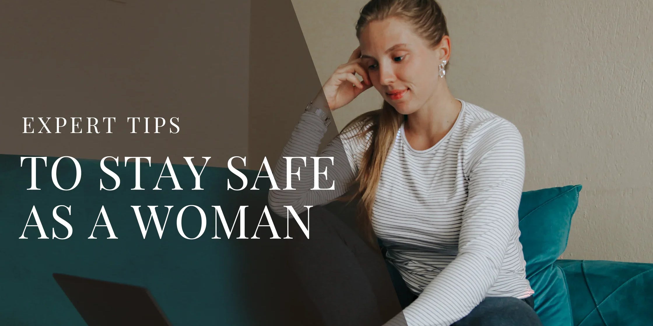 Woman sitting on a couch looking at her laptop with overlaid text that reads Expert Tips to Stay Safe as a Woman.