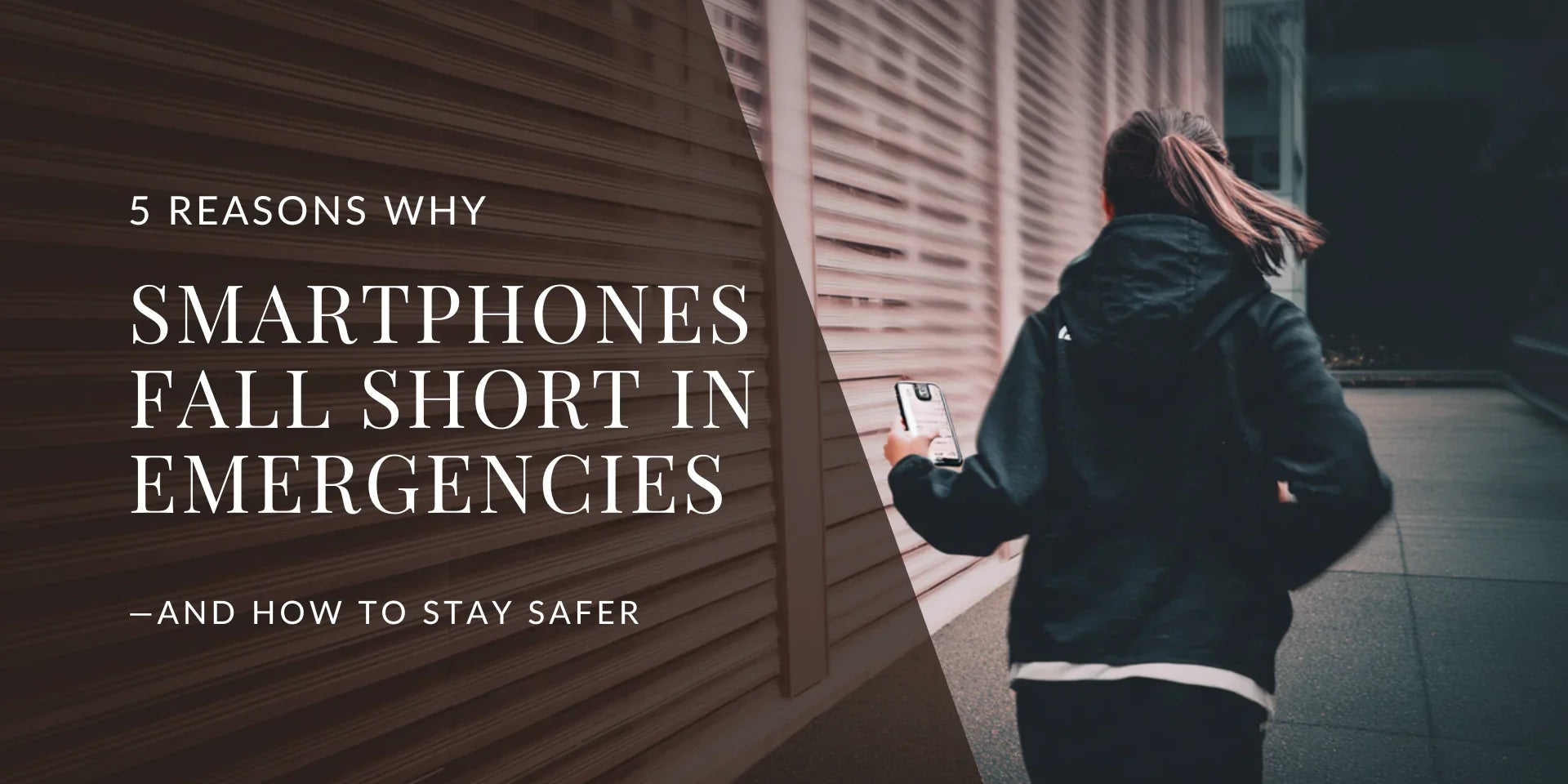 Woman jogging or moving quickly down an urban walkway while holding a smartphone, with motion blur on surrounding buildings and overlaid text reading 5 Reasons Why Smartphones Fall Short in Emergencies and How to Stay Safer.
