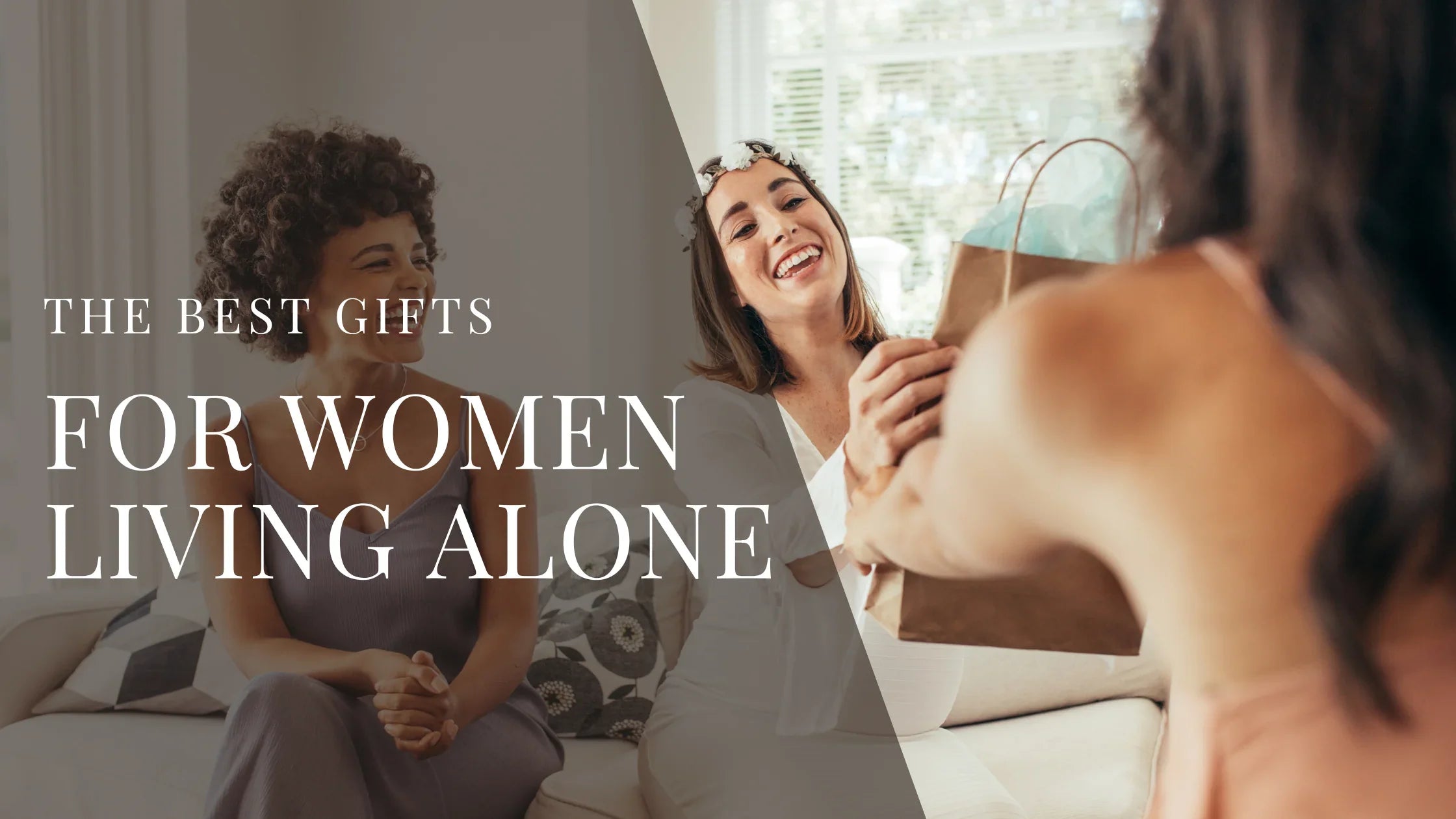 Two women sitting on a couch as a third woman hands over a gift bag with overlaid text that reads The Best Gifts for Women Living Alone.