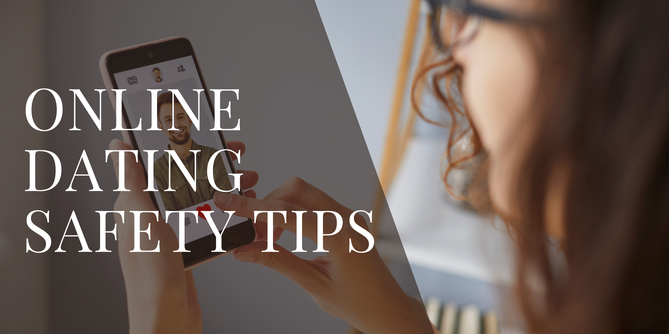 13 Online Dating Safety Tips Every Woman Should Know