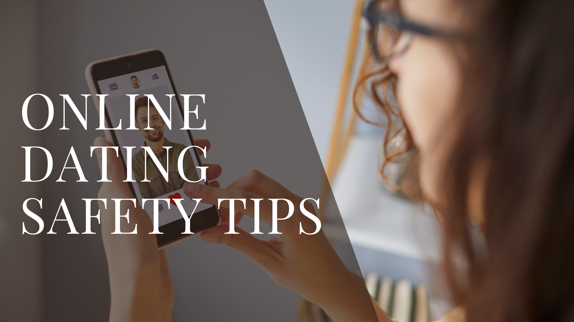 13 Online Dating Safety Tips Every Woman Should Know