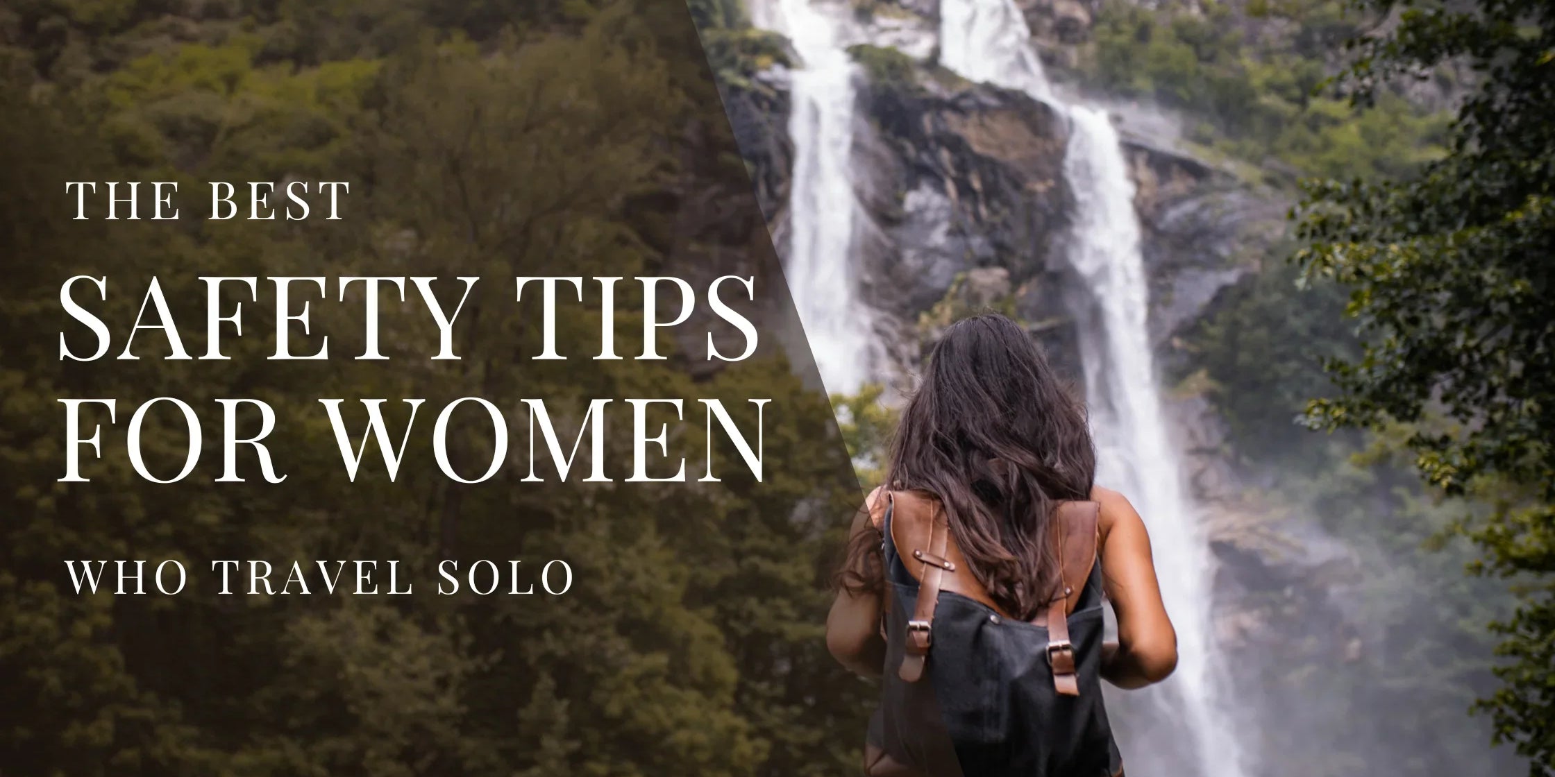 Woman with a backpack standing outdoors facing a large waterfall with overlaid text that reads The Best Safety Tips for Women Who Travel Solo.