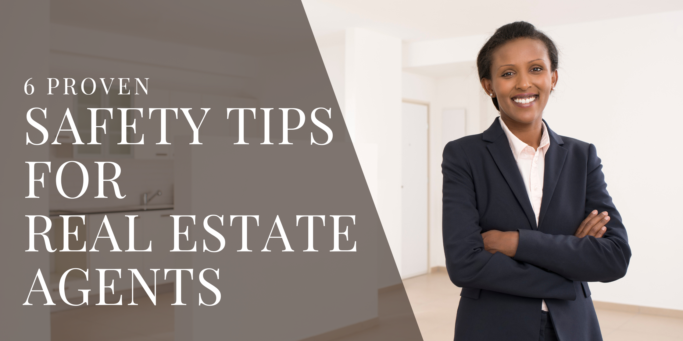 Confident female real estate agent in a blazer standing in a modern, empty home with overlay text that reads “6 Proven Safety Tips for Real Estate Agents” – safety tips for female real estate agents.