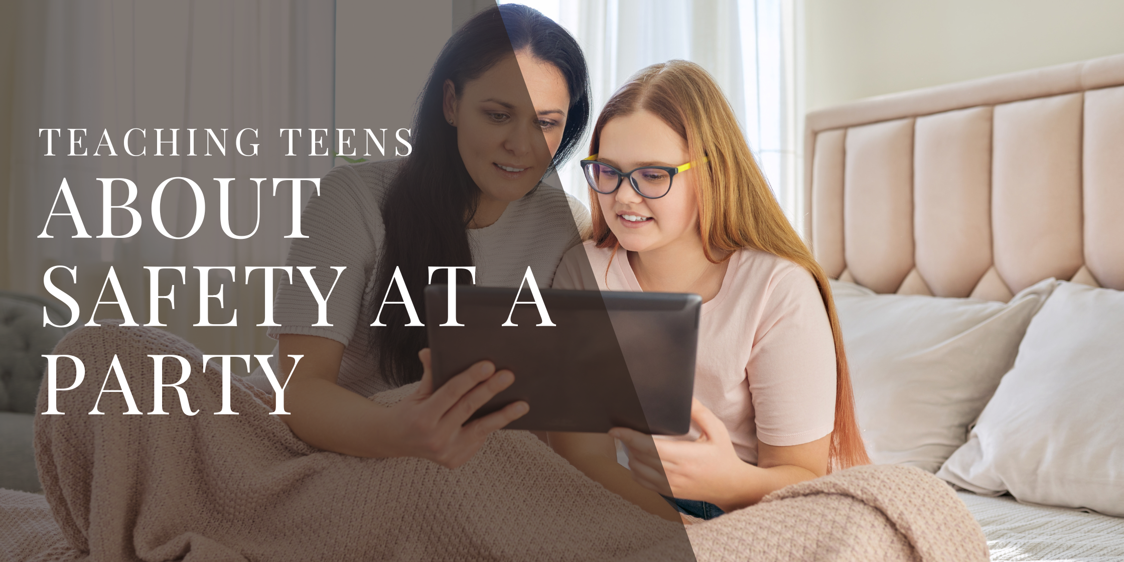 A mother and teenage daughter sitting together on a bed, looking at an electronic tablet, sharing a warm moment—perfect for illustrating a conversation about teaching teens about safety at a party.