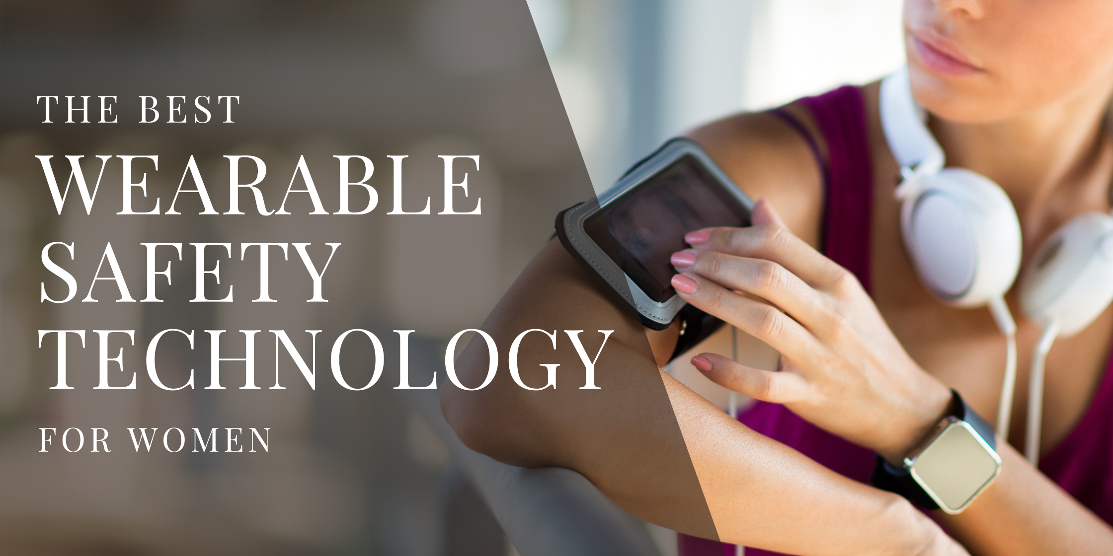 The Best Wearable Safety Technology for Women