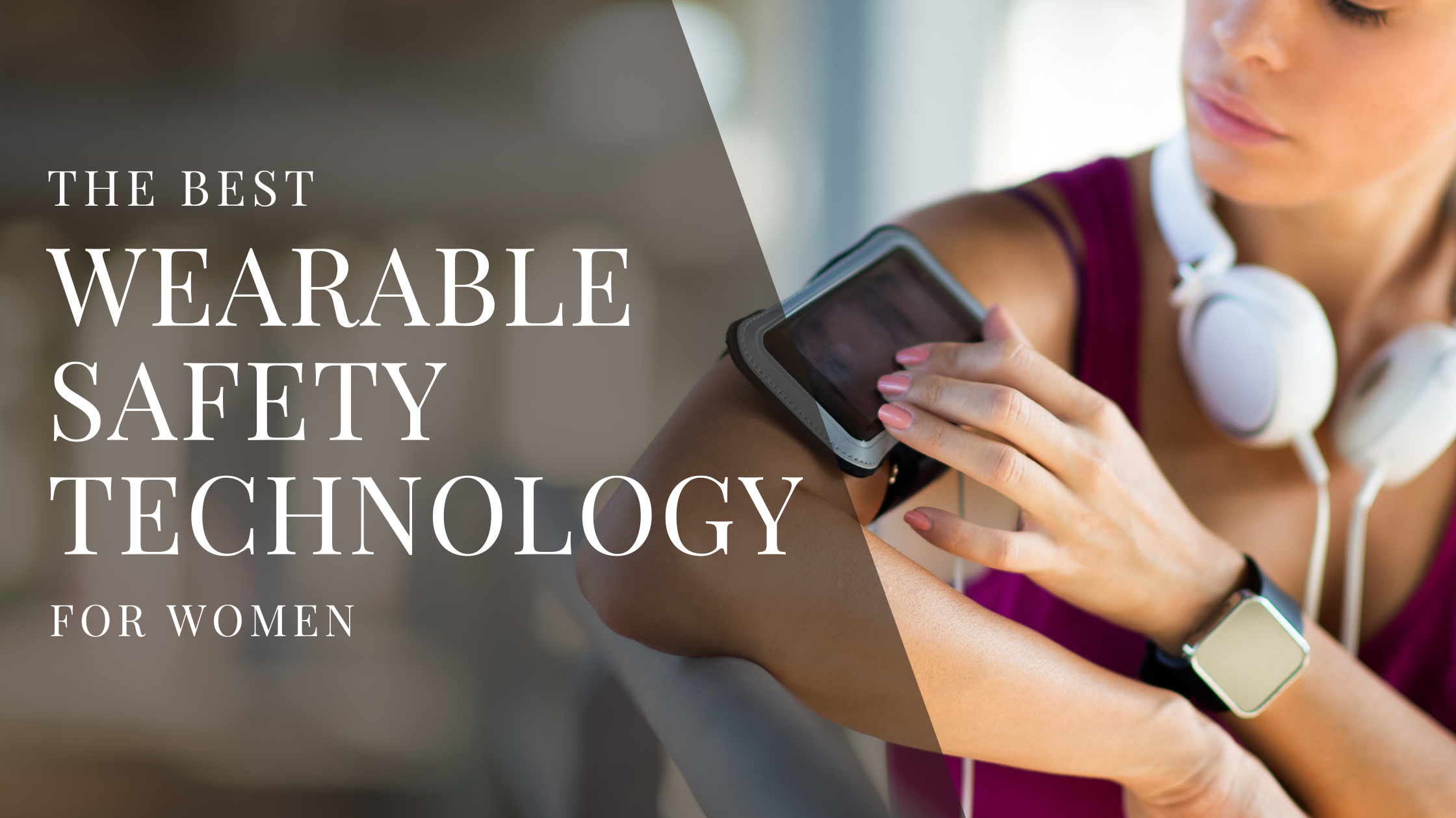 The Best Wearable Safety Technology for Women